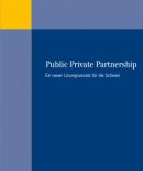 Public Private Partnership - Ein neuer Lösungsansatz für die Schweiz